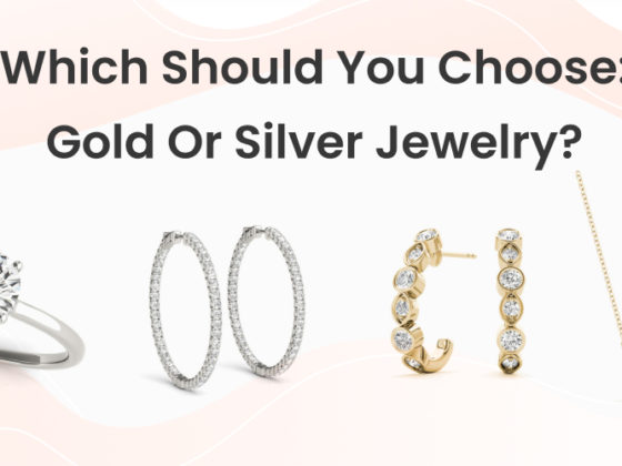 Which Should You Choose: Gold Or Silver Jewelry